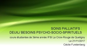SOINS PALLIATIFS DEUIL BESOINS PSYCHOSOCIOSPIRITUELS cours tudiantes de