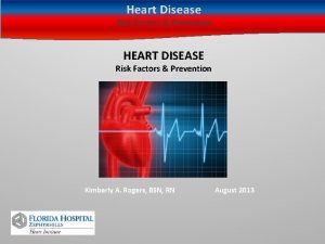 Heart Disease Risk Factors Prevention HEART DISEASE Risk