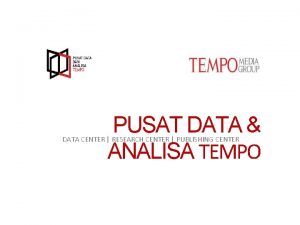 PUSAT DATA ANALISA TEMPO DATA CENTER RESEARCH CENTER