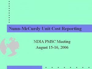 NunnMc Curdy Unit Cost Reporting NDIA PMSC Meeting