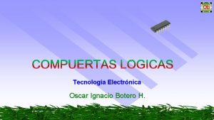 Tecnologa Electrnica Oscar Ignacio Botero H GEORGE BOOLE