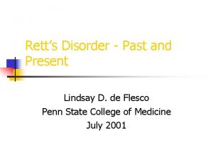 Retts Disorder Past and Present Lindsay D de