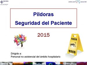 Pldoras Seguridad del Paciente 2015 Dirigido a Personal