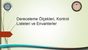 Dereceleme lekleri Kontrol Listeleri ve Envanterler DERECELEME LEKLER