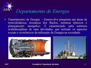 FEM Departamento de Energia Departamento de Energia Desenvolve