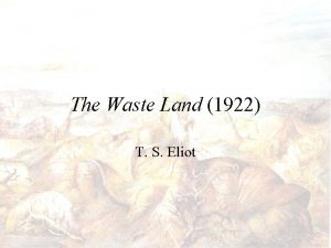 The Waste Land 1922 T S Eliot Purpose