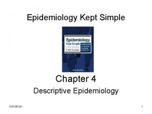 Epidemiology Kept Simple Chapter 4 Descriptive Epidemiology Gerstman