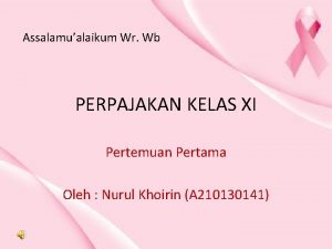 Assalamualaikum Wr Wb PERPAJAKAN KELAS XI Pertemuan Pertama