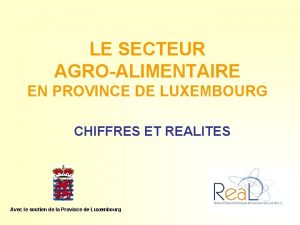 LE SECTEUR AGROALIMENTAIRE EN PROVINCE DE LUXEMBOURG CHIFFRES