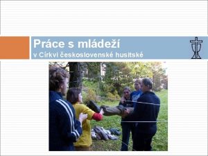 Prce s mlde v Crkvi eskoslovensk husitsk Prce