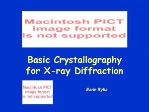 Basic Crystallography for Xray Diffraction Earle Ryba Whats