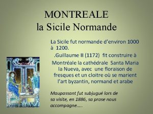 MONTREALE la Sicile Normande La Sicile fut normande