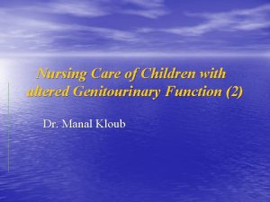 Nursing Care of Children with altered Genitourinary Function