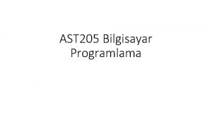 AST 205 Bilgisayar Programlama Bilgisayara Giri1 Bilgisayar Nedir