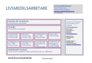 Vuxenutbildningen LIVSMEDELSARBETARE Daniel Nordstrm Verksamhetsutvecklare daniel nordstromsotenas se