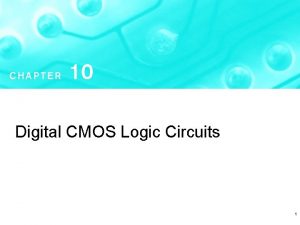 Digital CMOS Logic Circuits 1 Figure 10 1