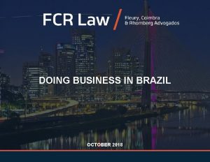DOING BUSINESS IN BRAZIL OCTOBER 2018 Establishing a