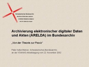 Archivierung elektronischer digitaler Daten und Akten ARELDA im