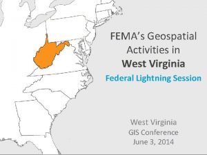 FEMAs Geospatial Activities in West Virginia Federal Lightning