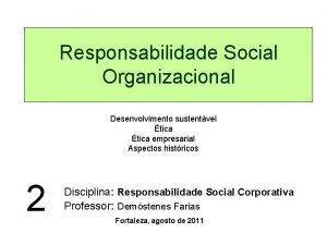 Responsabilidade Social Organizacional Desenvolvimento sustentvel tica empresarial Aspectos