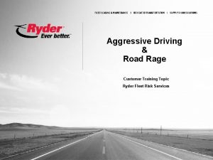 Aggressive Driving Road Rage Customer Training Topic Ryder