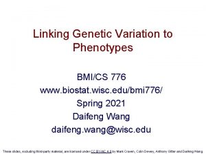 Linking Genetic Variation to Phenotypes BMICS 776 www