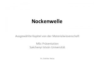 Nockenwelle Ausgewhlte Kapitel von der Materialwissenschaft MSc Prsentation