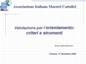 Associazione Italiana Maestri Cattolici Valutazione per lorientamento criteri