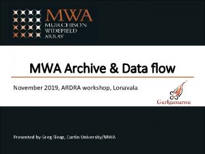 MWA Archive Data flow November 2019 ARDRA workshop