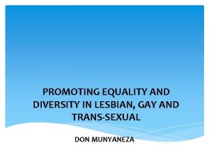 PROMOTING EQUALITY AND DIVERSITY IN LESBIAN GAY AND