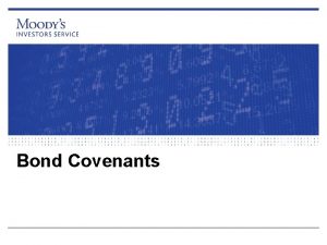 Bond Covenants Key risk areas 2 Key risk