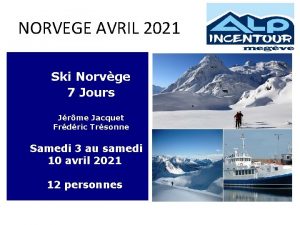 NORVEGE AVRIL 2021 Ski Norvge 7 Jours Jrme