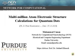 NETWORK FOR COMPUTATIONAL NANOTECHNOLOGY Multimillion Atom Electronic Structure