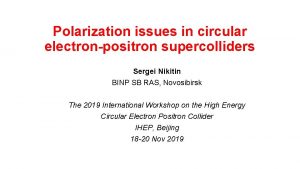 Polarization issues in circular electronpositron supercolliders Sergei Nikitin