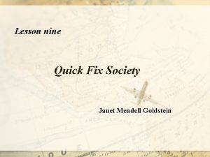 Lesson nine Quick Fix Society Janet Mendell Goldstein