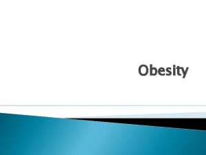 Obesity Definitions Child and adolescent obesity was defined