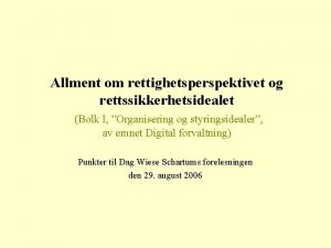 Allment om rettighetsperspektivet og rettssikkerhetsidealet Bolk I Organisering