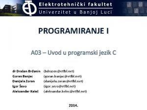 PROGRAMIRANJE I A 03 Uvod u programski jezik