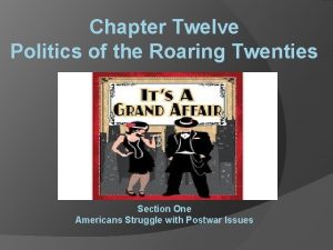 Chapter Twelve Politics of the Roaring Twenties Section