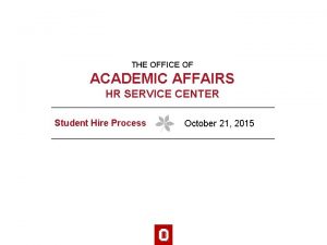 THE OFFICE OF ACADEMIC AFFAIRS HR SERVICE CENTER