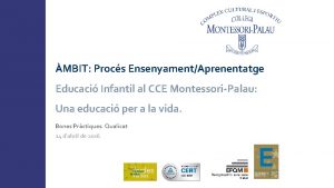 MBIT Procs EnsenyamentAprenentatge Educaci Infantil al CCE MontessoriPalau