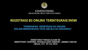 KEMENTERIAN LINGKUNGAN HIDUP DAN KEHUTANAN REGISTRASI B 3