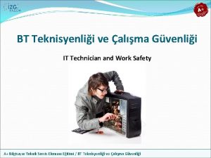 BT Teknisyenlii ve alma Gvenlii IT Technician and