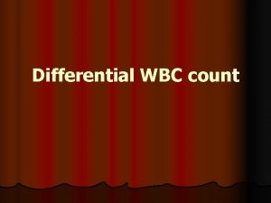 Differential WBC count WBC l A white blood