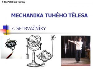 FPnP 058 Setrvacniky MECHANIKA TUHHO TLESA 7 SETRVANKY