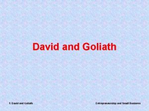 David and Goliath 1 David and Goliath Entrepreneurship