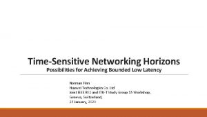 TimeSensitive Networking Horizons Possibilities for Achieving Bounded Low