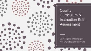 Quality Curriculum Instruction Self Assessment Examining and reflecting