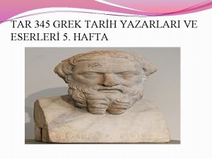 TAR 345 GREK TARH YAZARLARI VE ESERLER 5