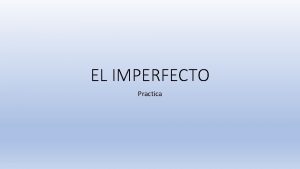 Escribe la frase al imperfecto